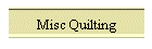 Misc Quilting