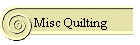 Misc Quilting